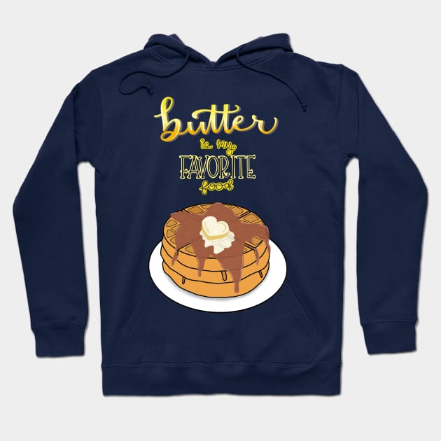 Butter is My Favorite Food Hoodie by LC Disnerd Designs